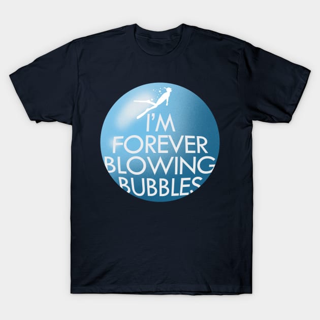 Snorkel Shirt Im Forever Blowing Bubbles T-Shirt by kdspecialties